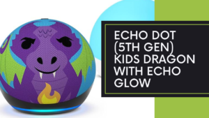 Echo Dot (5th Gen) Kids Dragon with Echo Glow