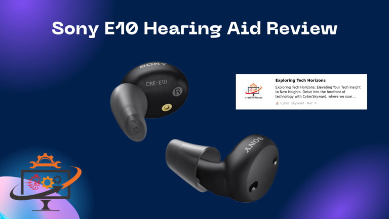 Sony E10 Hearing Aid Review Unveiled